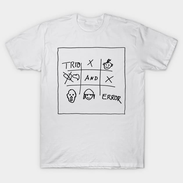 Trio and Error T-Shirt by darklordpug